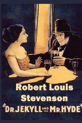 Dr. Jekyll and Mr. Hyde: A Classic Gothic Tale of Horror, Science, and the Divided Self