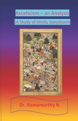 Asceticism - an Analysis: A Study of Hindu Sanyāsam