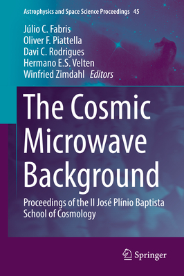 The Cosmic Microwave Background: Proceedings of the II José Plínio Baptista School of Cosmology