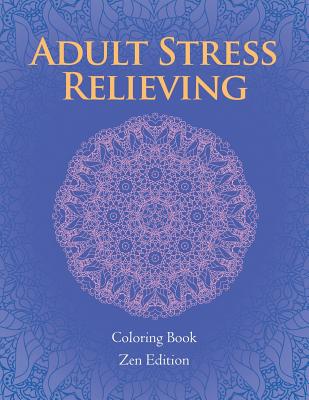 Adult Stress Relieving: Coloring Book Zen Edition