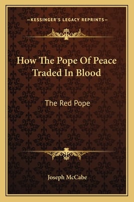 How The Pope Of Peace Traded In Blood: The Red Pope