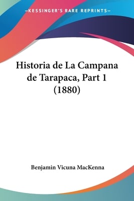 Historia de La Campana de Tarapaca, Part 1 (1880)