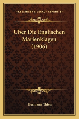 Uber Die Englischen Marienklagen (1906)