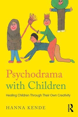 Psychodrama with Children: Healing Children Through Their Own Creativity