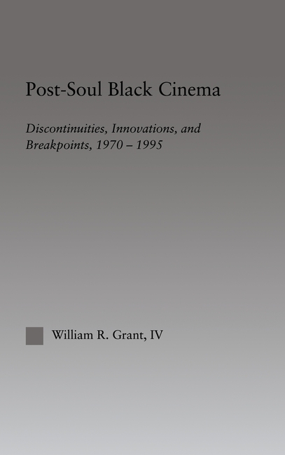 Post-Soul Black Cinema: Discontinuities, Innovations and Breakpoints, 1970-1995