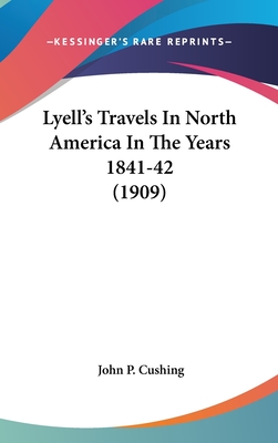 Lyell's Travels In North America In The Years 1841-42 (1909)