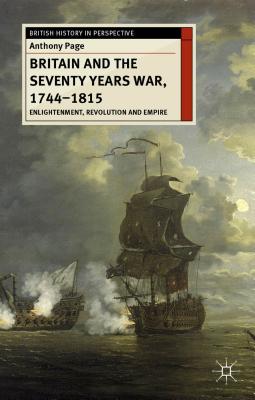 Britain and the Seventy Years War, 1744-1815: Enlightenment, Revolution and Empire