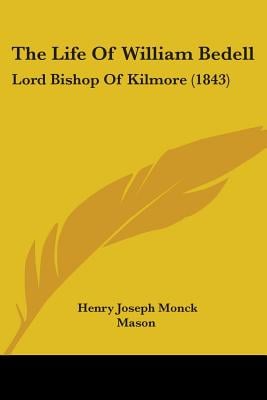 The Life Of William Bedell: Lord Bishop Of Kilmore (1843)
