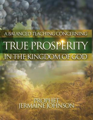 A Balanced Teaching Concerning True Prosperity In the Kingdom of God