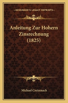 Anleitung Zur Hohern Zinsrechnung (1825)