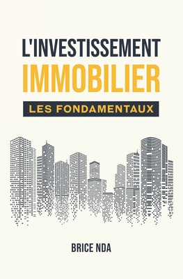 L'Investissement Immobilier - Les Fondamentaux