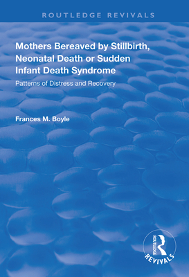 Mothers Bereaved by Stillbirth, Neonatal Death or Sudden Infant Death Syndrome: Patterns of Distress and Recovery