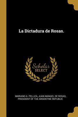 La Dictadura de Rosas.