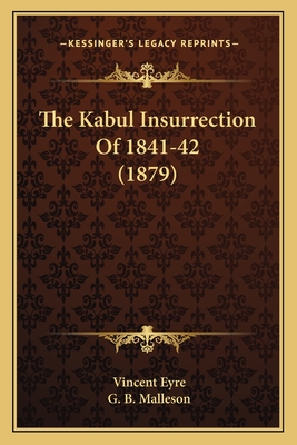 The Kabul Insurrection Of 1841-42 (1879)
