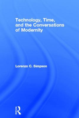 Technology, Time, and the Conversations of Modernity