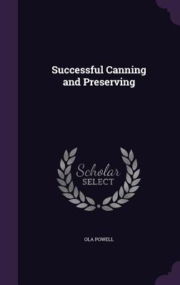 Successful Canning and Preserving
