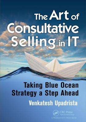 The Art of Consultative Selling in It: Taking Blue Ocean Strategy a Step Ahead