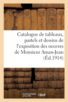 Catalogue de Trente-Huit Tableaux, Pastels Et Dessins