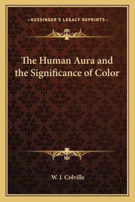 The Human Aura and the Significance of Color