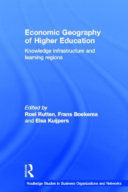 Economic Geography of Higher Education: Knowledge, Infrastructure and Learning Regions