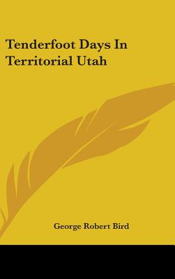 Tenderfoot Days In Territorial Utah
