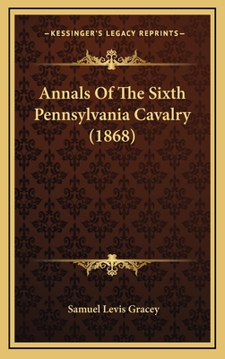 Annals Of The Sixth Pennsylvania Cavalry (1868)