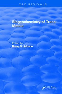 Biogeochemistry of Trace Metals: Advances in Trace Substances Research