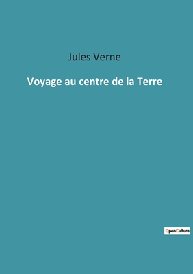 Voyage au centre de la Terre: Une exploration audacieuse vers le centre de la Terre