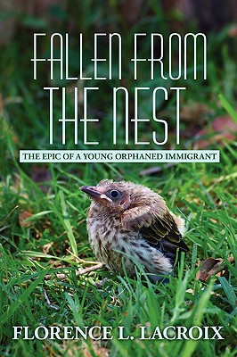 Fallen from the Nest: The Epic of a Young Orphaned Immigrant