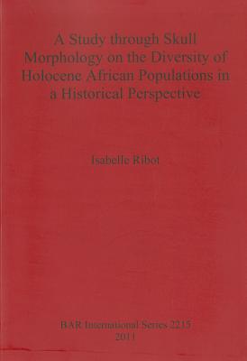 A Study through Skull Morphology on the Diversity of Holocene African Populations in a Historical Perspective