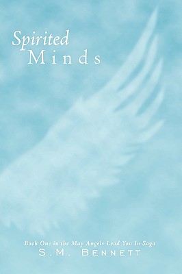Spirited Minds: Book One in the May Angels Lead You in Saga