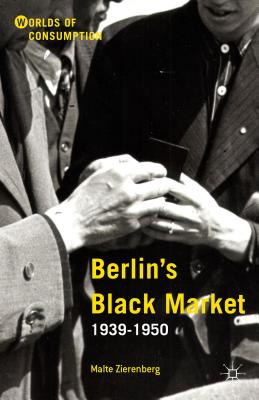 Berlin's Black Market: 1939-1950