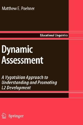Dynamic Assessment: A Vygotskian Approach to Understanding and Promoting L2 Development
