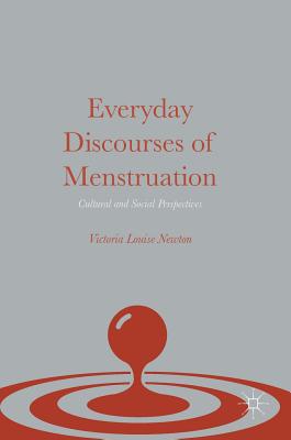 Everyday Discourses of Menstruation: Cultural and Social Perspectives