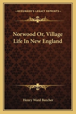 Norwood Or, Village Life In New England