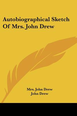 Autobiographical Sketch of Mrs. John Drew
