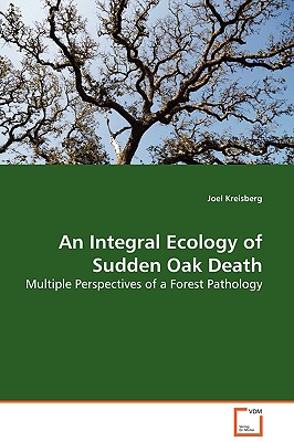 An Integral Ecology of Sudden Oak Death