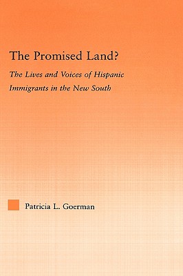 The Promised Land?: The Lives and Voices of Hispanic Immigrants in the New South