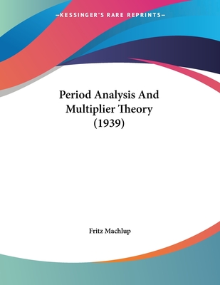 Period Analysis And Multiplier Theory (1939)