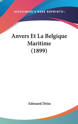 Anvers Et La Belgique Maritime (1899)