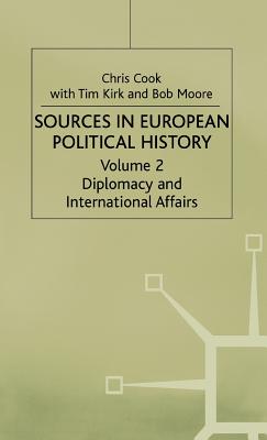 Sources in European Political History: Volume 2: Diplomacy and International Affairs