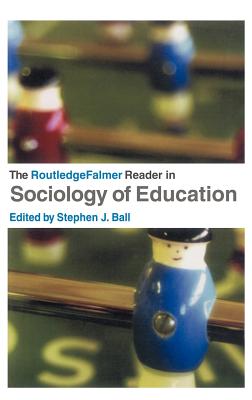 The Routledgefalmer Reader in Sociology of Education