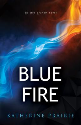 Blue Fire: An Alex Graham novel