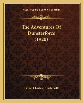 The Adventures Of Dunsterforce (1920)