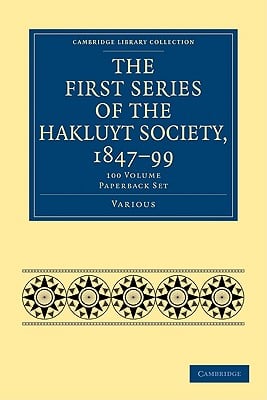 The First Series of the Hakluyt Society, 1847-99 100 Volume Paperback Set