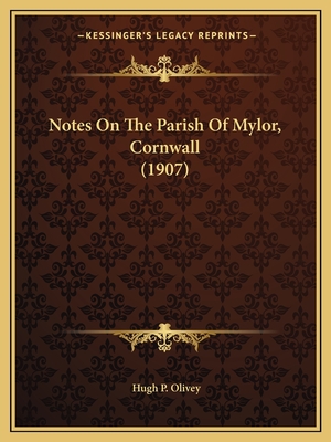 Notes On The Parish Of Mylor, Cornwall (1907)
