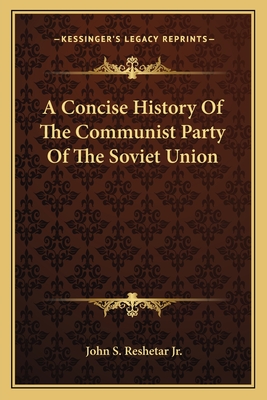 A Concise History Of The Communist Party Of The Soviet Union