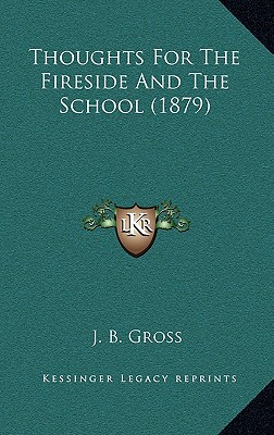 Thoughts For The Fireside And The School (1879)