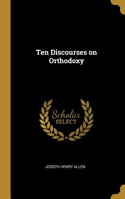 Ten Discourses on Orthodoxy