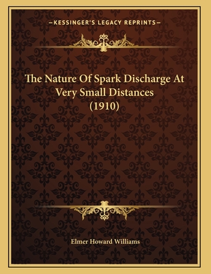 The Nature Of Spark Discharge At Very Small Distances (1910)